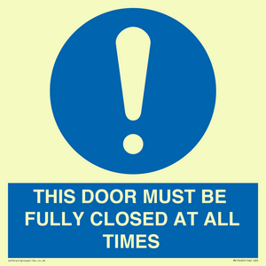 THIS DOOR MUST BE FULLY CLOSED AT ALL TIMES